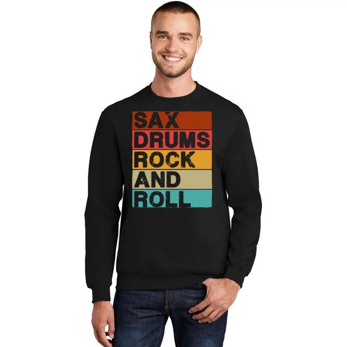 Sax Drums Rock N Roll Tall Sweatshirt