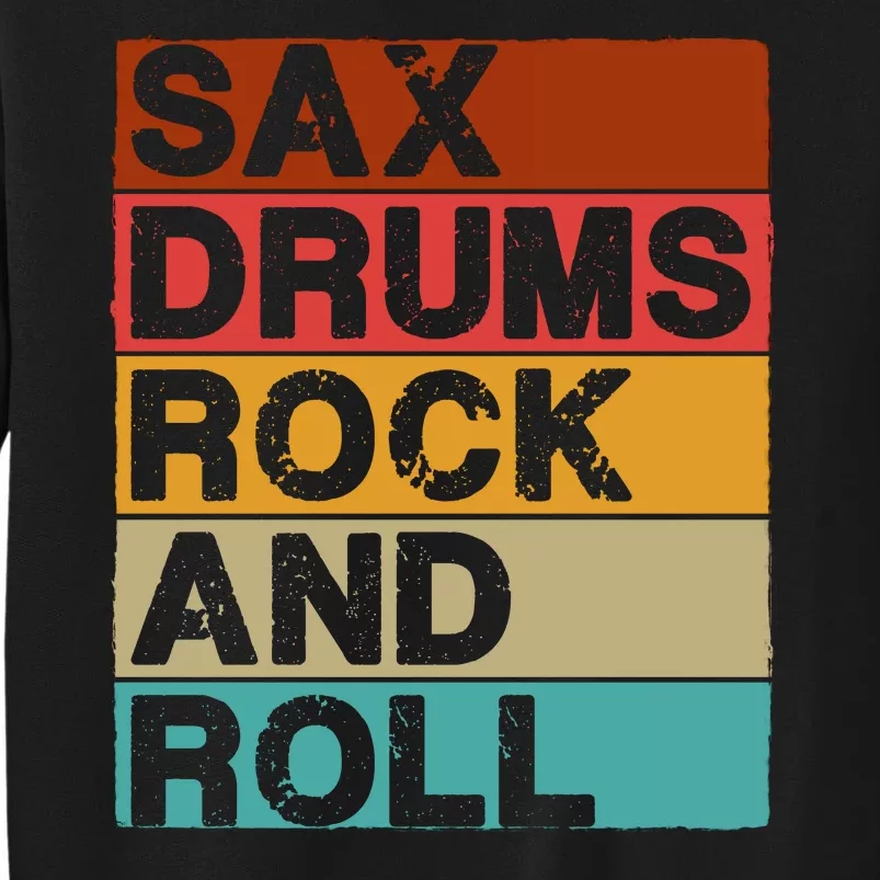 Sax Drums Rock N Roll Tall Sweatshirt