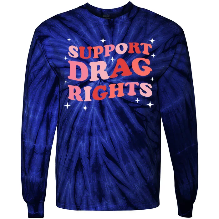 Support Drag Rights Drag Show Supporter Sassy Drag Queen Tie-Dye Long Sleeve Shirt