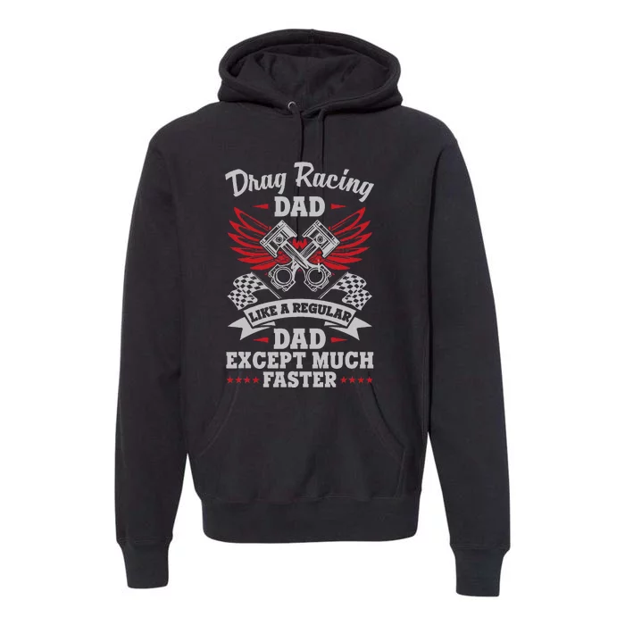 Street Drag Racing Dad Like A Regular Father Just Cooler Premium Hoodie