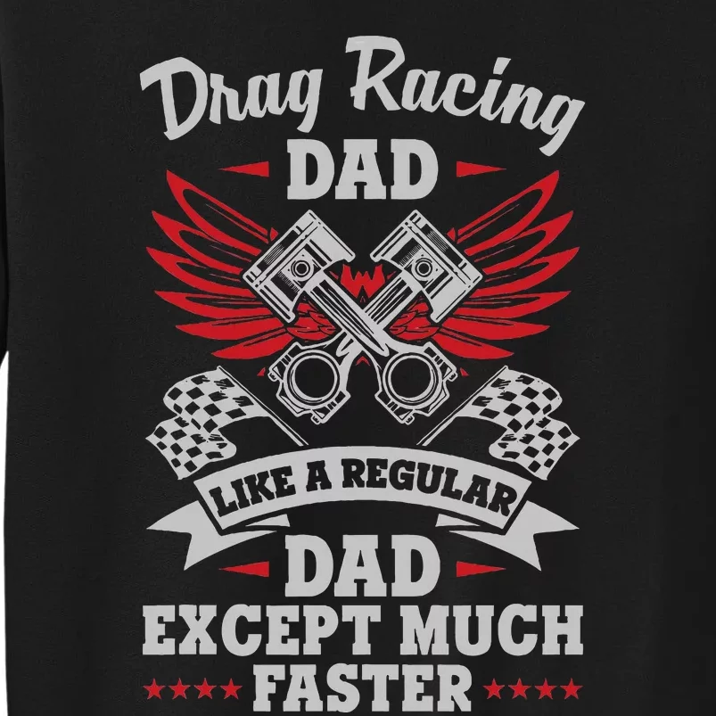 Street Drag Racing Dad Like A Regular Father Just Cooler Tall Sweatshirt