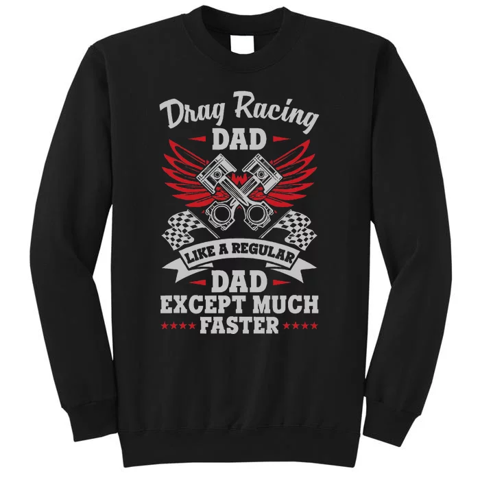 Street Drag Racing Dad Like A Regular Father Just Cooler Tall Sweatshirt