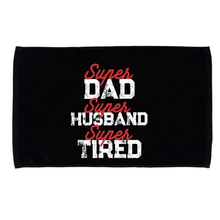 Super Dad Super Husband Super Tired Dad Jokes Fathers Day Cool Gift Microfiber Hand Towel