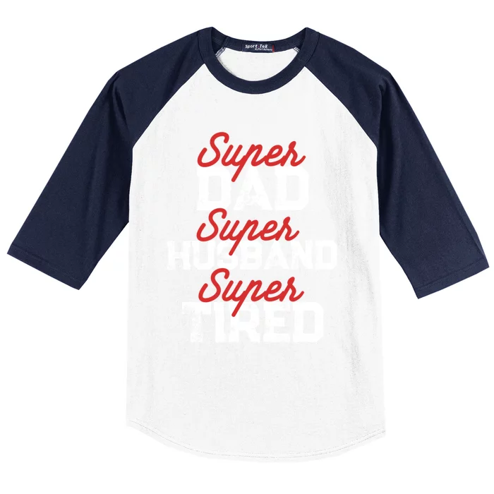 Super Dad Super Husband Super Tired Dad Jokes Fathers Day Cool Gift Baseball Sleeve Shirt