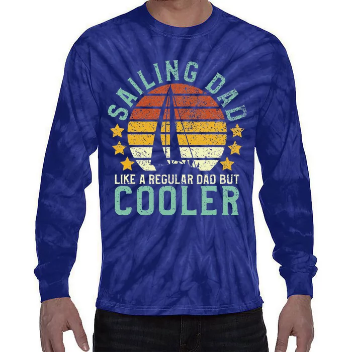 Sailing Dad Sailboat Sailor Funny Fathers Day Gift Tie-Dye Long Sleeve Shirt