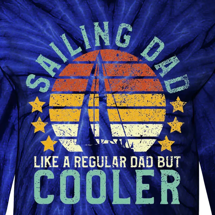 Sailing Dad Sailboat Sailor Funny Fathers Day Gift Tie-Dye Long Sleeve Shirt