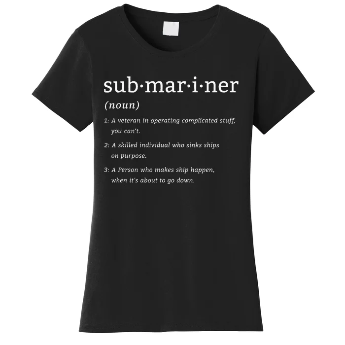 Submariner Definition Submersible Nuclear Powered Submarine Women's T-Shirt