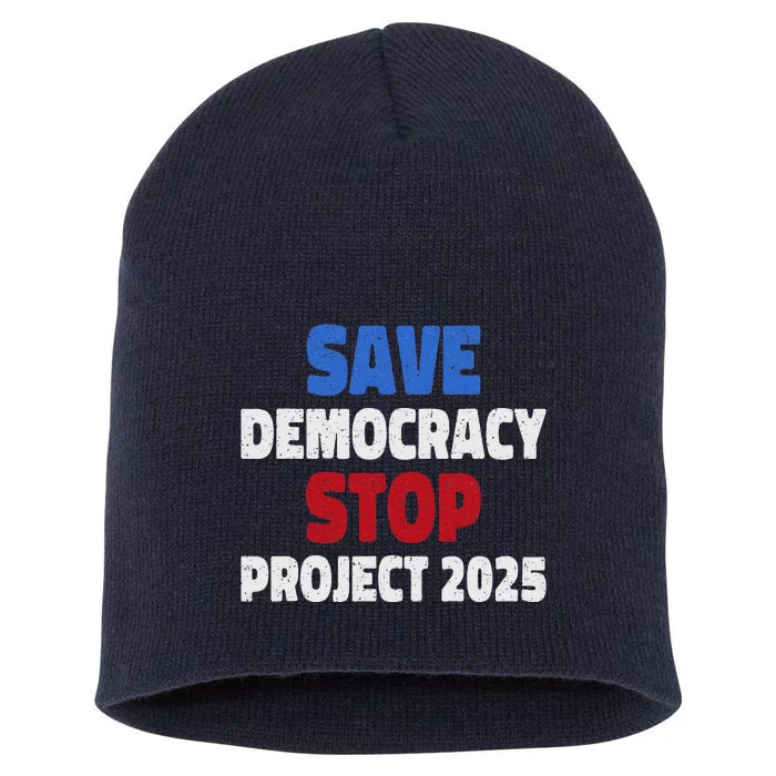 Save Democracy Stop Project 2025 Presidential Election Short Acrylic Beanie