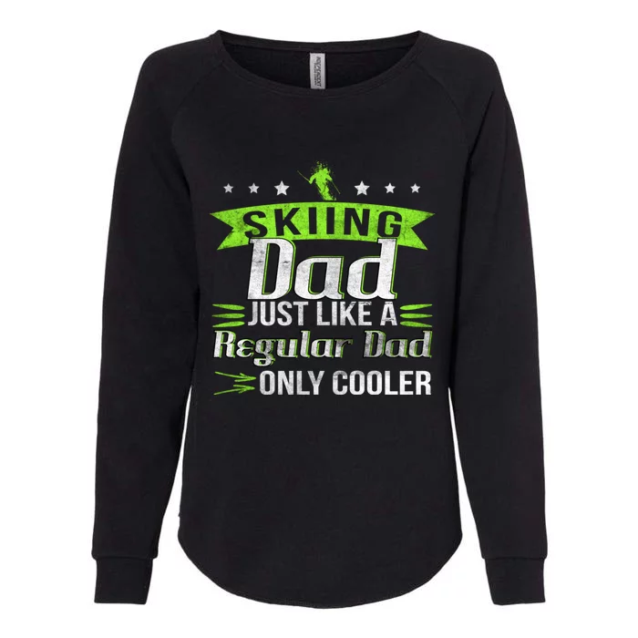 Skier Dad Saying Ski Father Skiing Skiing Gift Womens California Wash Sweatshirt