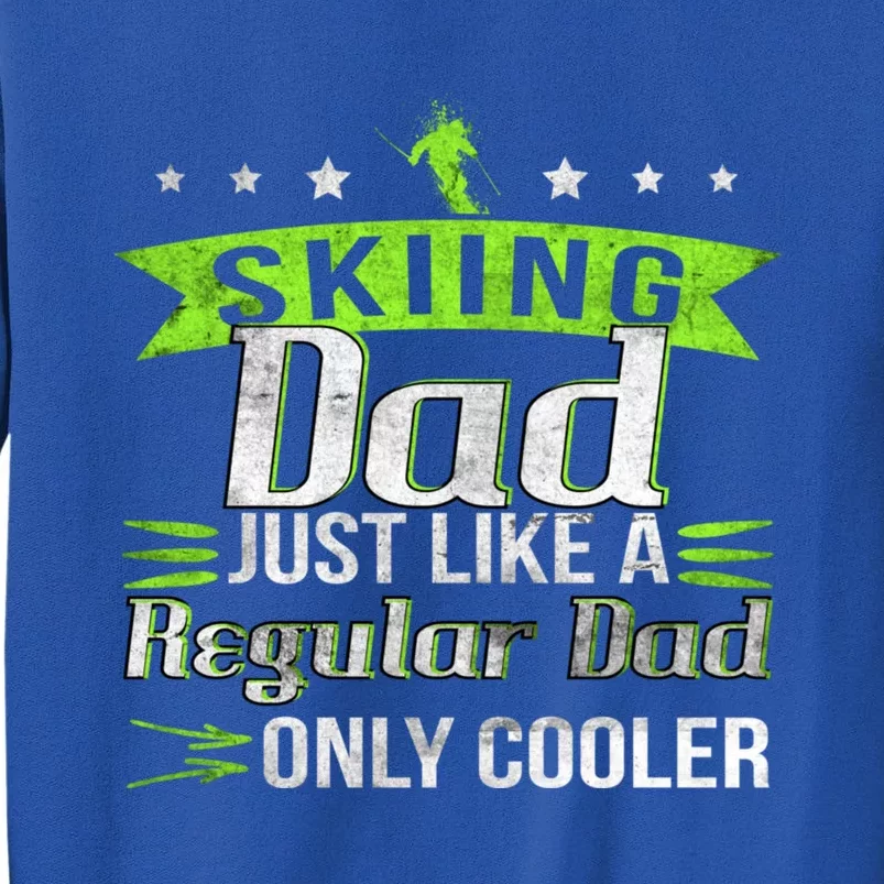 Skier Dad Saying Ski Father Skiing Skiing Gift Tall Sweatshirt