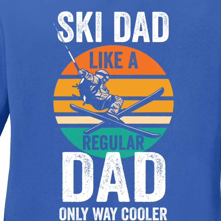 Skier Daddy Ski Dad Like A Regular Dad Only Way Cooler Funny Gift Ladies Long Sleeve Shirt