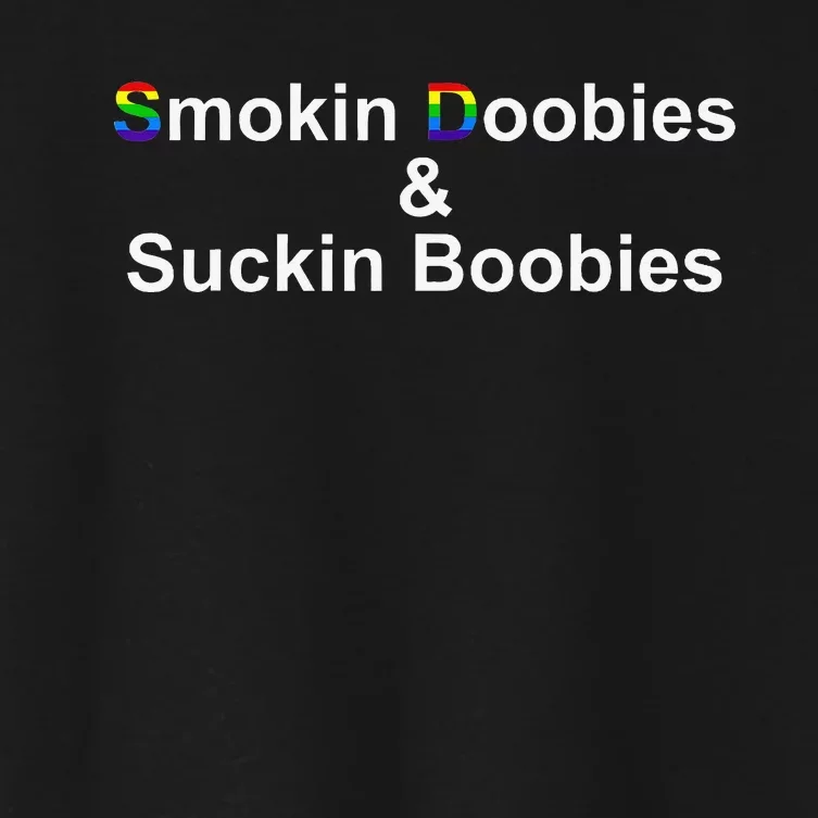 Smokin Doobies & Suckin Boobies LGBT Quote Women's Crop Top Tee