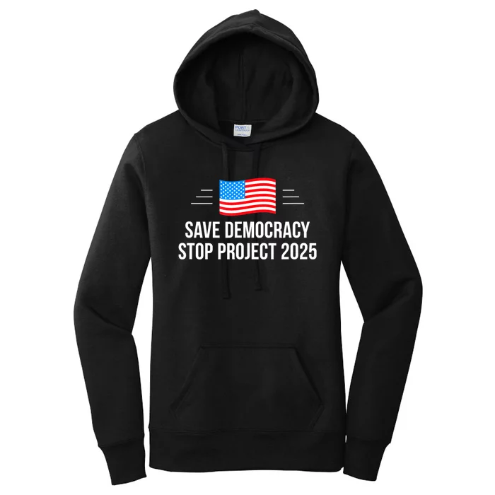 Save Democracy Stop Project 2025 Women's Pullover Hoodie