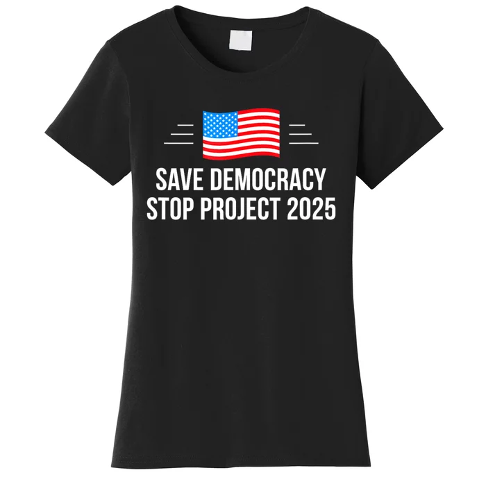 Save Democracy Stop Project 2025 Women's T-Shirt