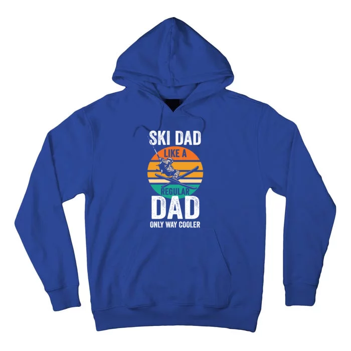 Skier Daddy Ski Dad Like A Regular Dad Only Way Cooler Cool Gift Tall Hoodie