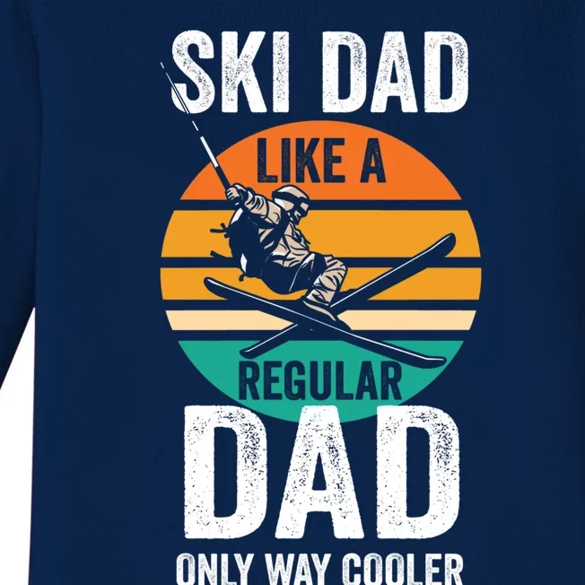 Skier Daddy Ski Dad Like A Regular Dad Only Way Cooler Cool Gift Baby Long Sleeve Bodysuit