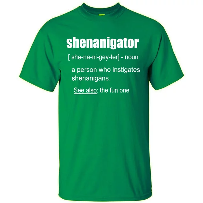 Shenanigator Definition Saint Patrick Day Tall T-Shirt