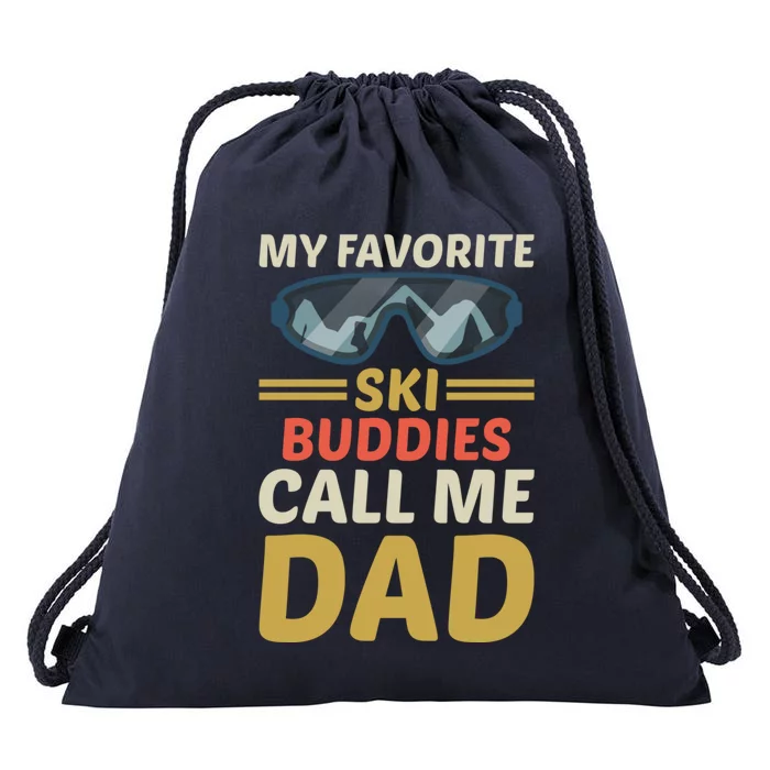 Skiing Dad Ski Dad Ski My Favorite Ski Buddies Call Me Dad Gift Drawstring Bag