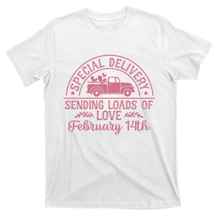 Special Delivery Sending Loads Of Love February 14 Valentine’S Day T-Shirt