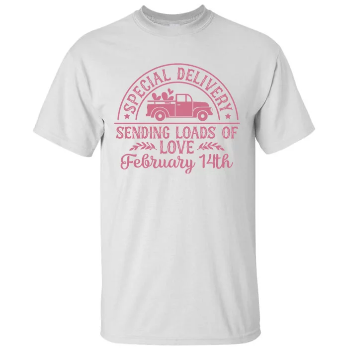 Special Delivery Sending Loads Of Love February 14 Valentine’S Day Tall T-Shirt