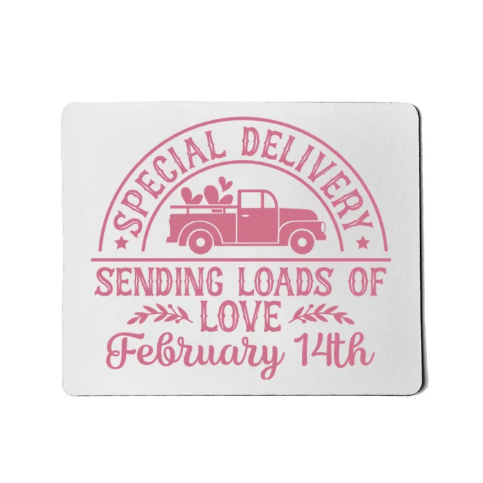 Special Delivery Sending Loads Of Love February 14 Valentine’S Day Mousepad