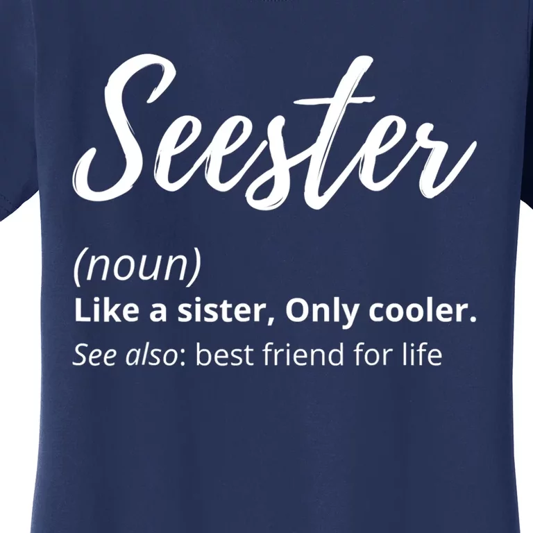 Seester Definition Seester Dictionary Best Sister Ever Gifts Women's T-Shirt