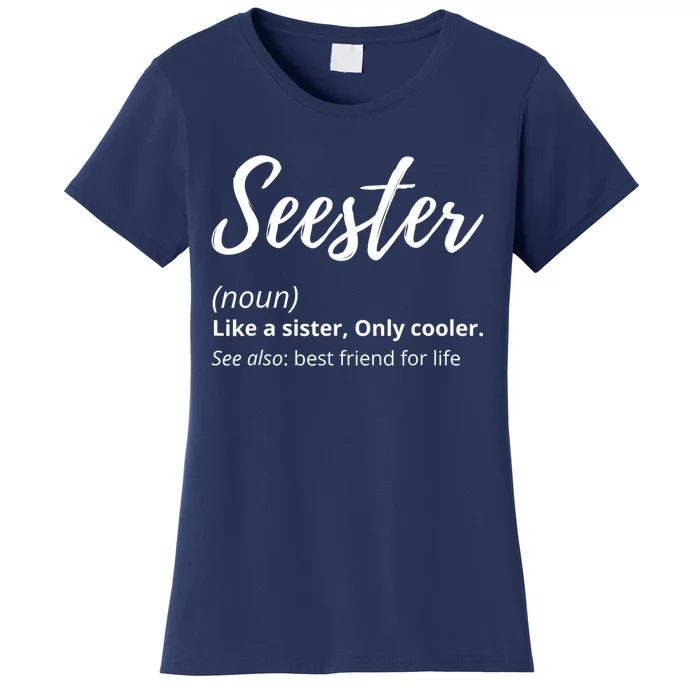 Seester Definition Seester Dictionary Best Sister Ever Gifts Women's T-Shirt