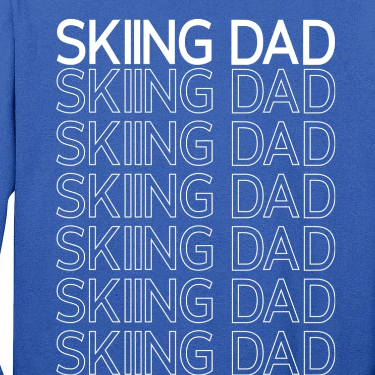 Skiing Dad Slopes Skier Winter Sports Ski Father Daddy Papa Gift Tall Long Sleeve T-Shirt