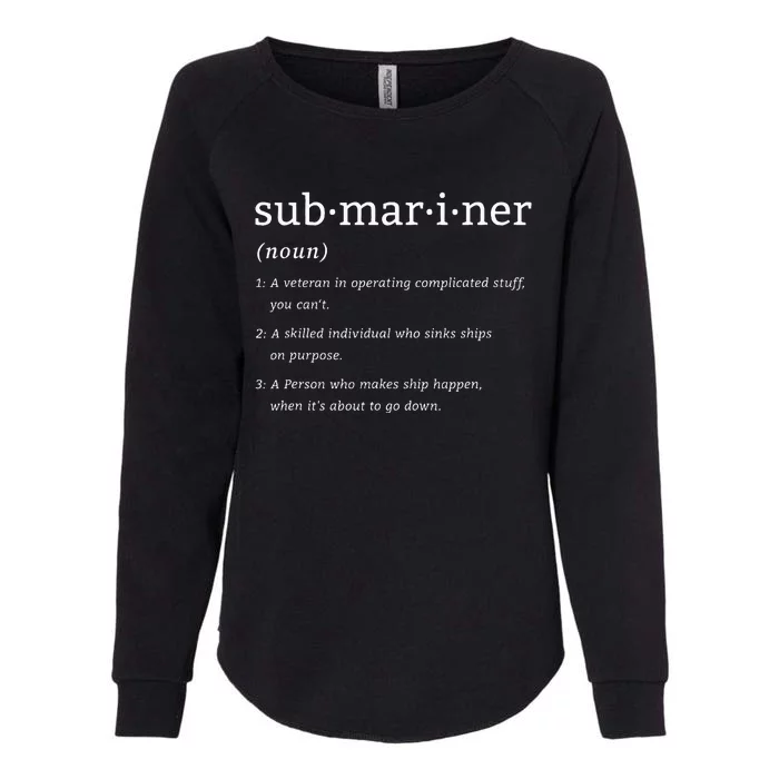 Submariner Definition Submersible Nuclearpowered Submarine Womens California Wash Sweatshirt