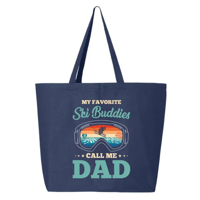 Skier Dad Ski Dad Ski My Favorite Ski Buddies Call Me Dad Cool Gift 25L Jumbo Tote