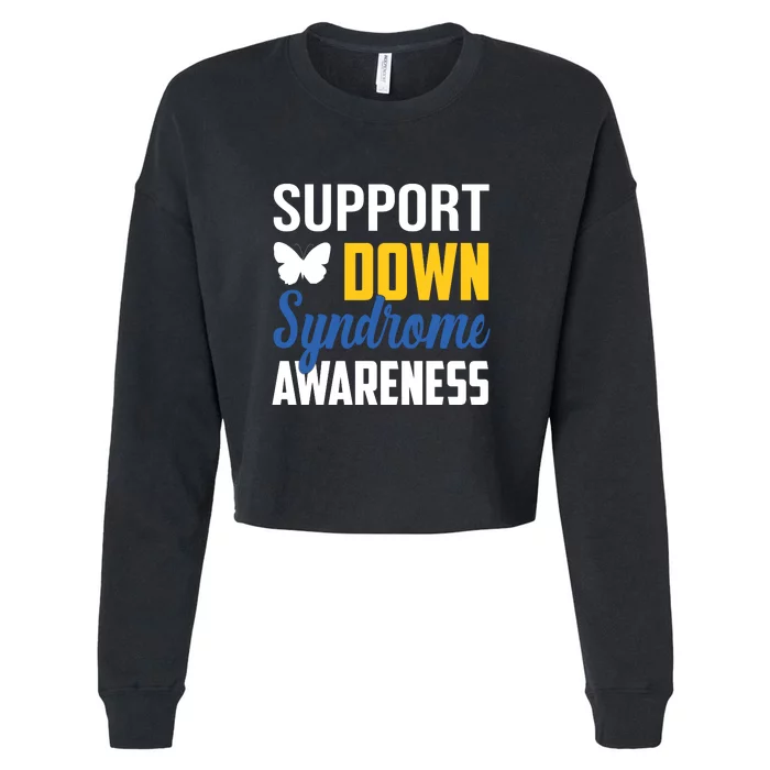 Support Down Syndrome Awareness Day Gift Cropped Pullover Crew