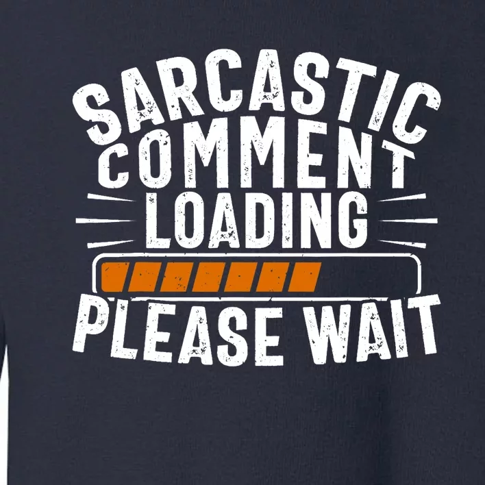 Sarcasm Design, Sarcastic Tee, Novelty Humor Toddler Sweatshirt