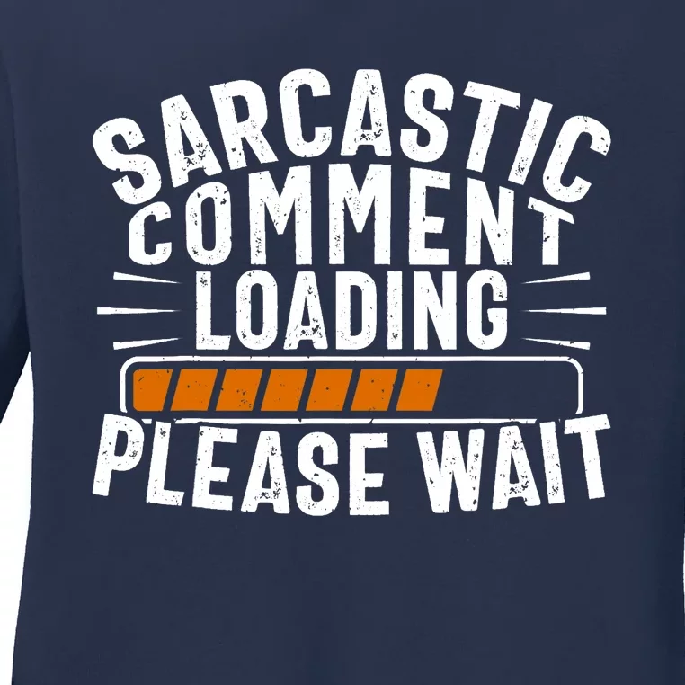 Sarcasm Design, Sarcastic Tee, Novelty Humor Ladies Long Sleeve Shirt