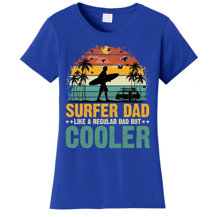 Surfer Dad Surfing Father Surf Cooler Dad Surfer Funny Gift Women's T-Shirt