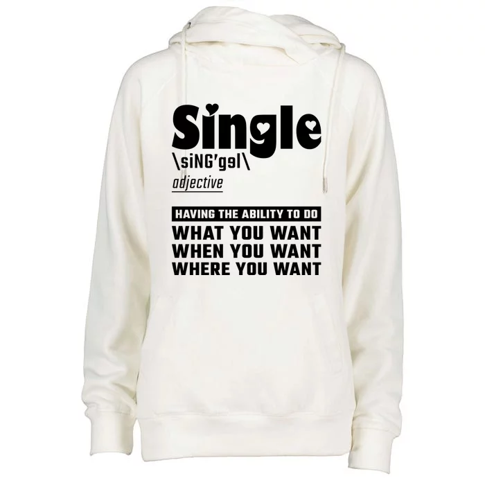 Single Definition Singles Awareness Day Gift Womens Funnel Neck Pullover Hood