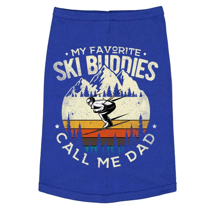 Skier Dad Ski Dad My Favorite Ski Buddies Call Me Dad Ski Cool Gift Doggie Tank