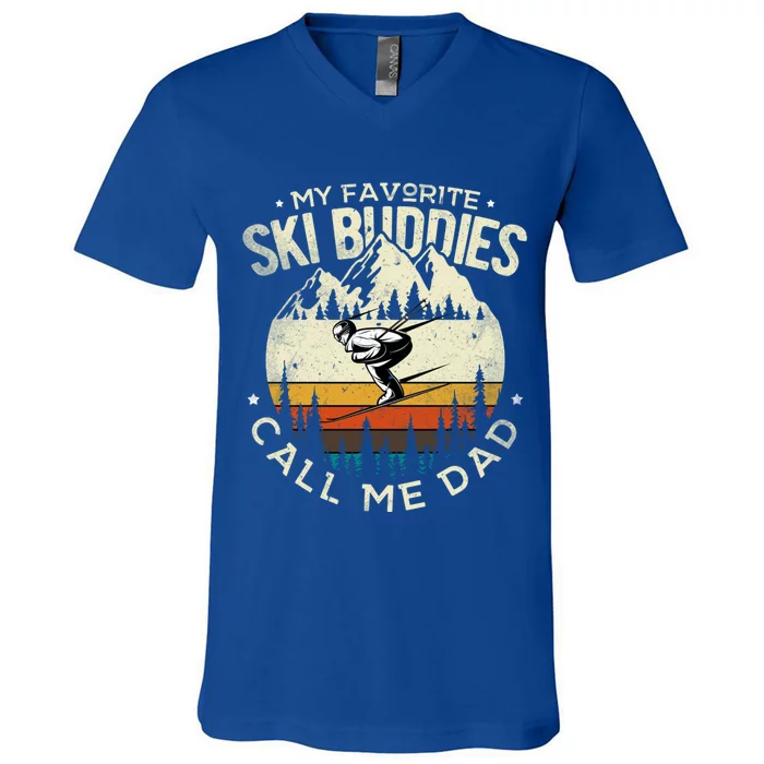 Skier Dad Ski Dad My Favorite Ski Buddies Call Me Dad Ski Cool Gift V-Neck T-Shirt