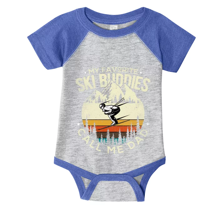 Skier Dad Ski Dad My Favorite Ski Buddies Call Me Dad Ski Cool Gift Infant Baby Jersey Bodysuit