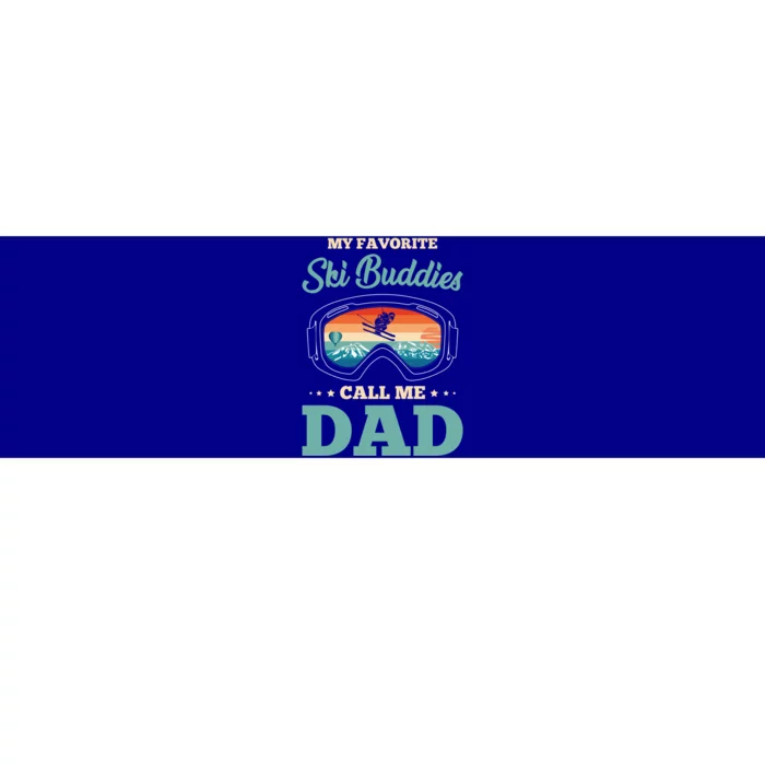 Skier Dad Ski Dad Ski My Favorite Ski Buddies Call Me Dad Cute Gift Bumper Sticker