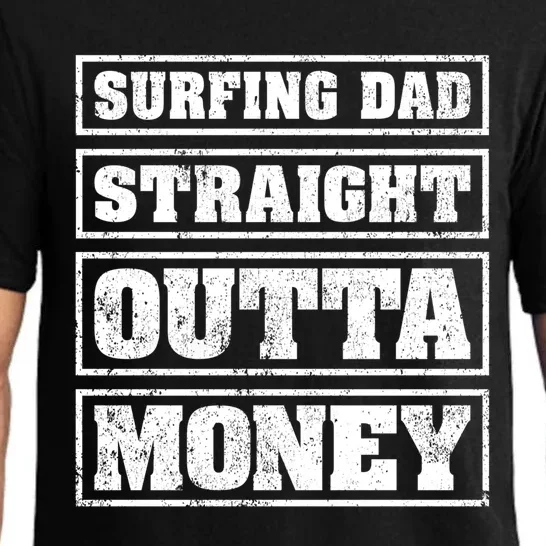 Surfing Dad Straight Outta Money Funny Surfing Fathers Day Great Gift Pajama Set