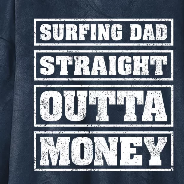 Surfing Dad Straight Outta Money Funny Surfing Fathers Day Great Gift Hooded Wearable Blanket