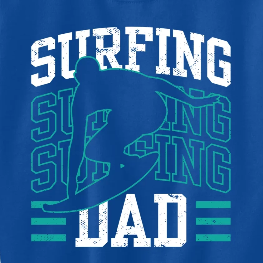 Surfing Dad Surf Surfboard Sayings Surfer Father Daddy Papa Gift Kids Sweatshirt