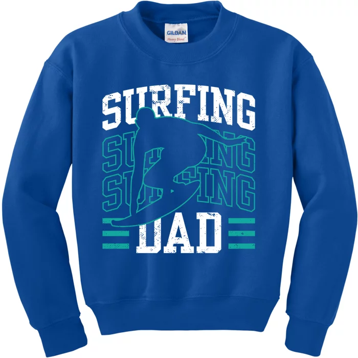 Surfing Dad Surf Surfboard Sayings Surfer Father Daddy Papa Gift Kids Sweatshirt