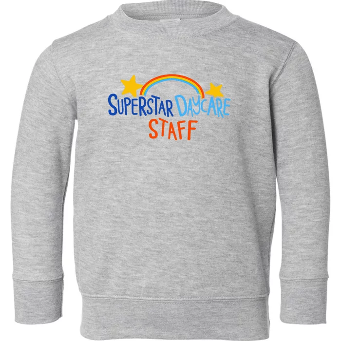 Superstar Daycare Staff Trendy Apparel Toddler Sweatshirt