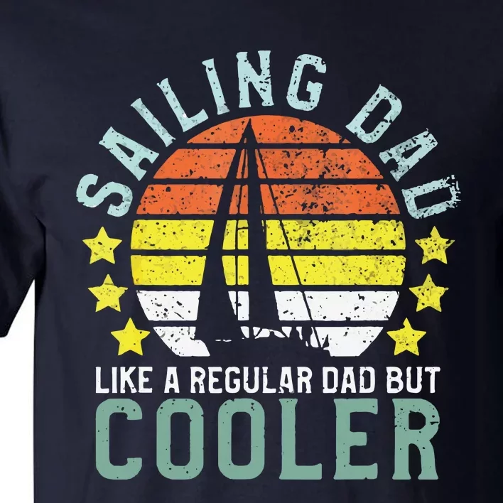 Sailing Dad | Sailboat Sailor Funny Father's Day Gift Tall T-Shirt