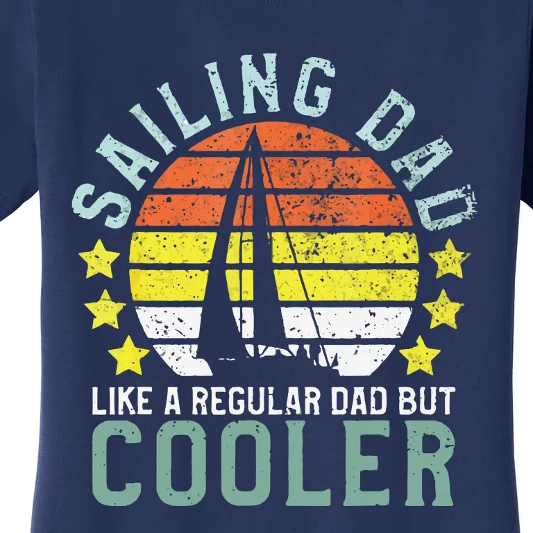 Sailing Dad | Sailboat Sailor Funny Father's Day Gift Women's T-Shirt