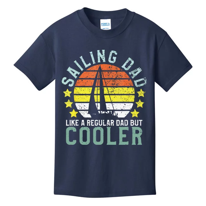 Sailing Dad | Sailboat Sailor Funny Father's Day Gift Kids T-Shirt