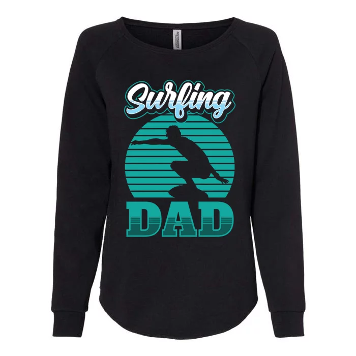 Surfing Dad Surfer Sayings Surf Surfboard Father Daddy Papa Cool Gift Womens California Wash Sweatshirt