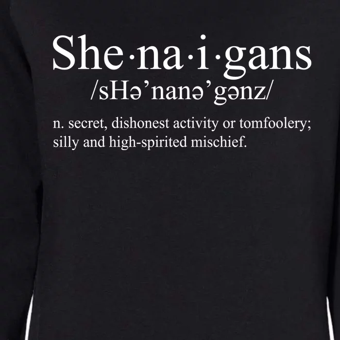 Shenanigans Definition St Patricks Day Funny Womens California Wash Sweatshirt