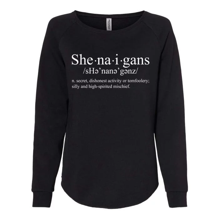 Shenanigans Definition St Patricks Day Funny Womens California Wash Sweatshirt